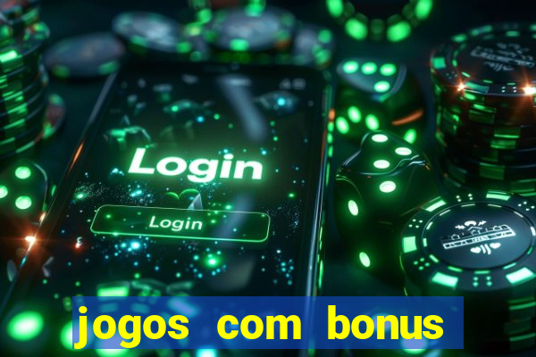 jogos com bonus sem deposito